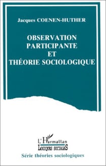 Observation participante et théorie sociologique - Méthode sociologique