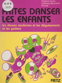 Faites danser les enfants - Les danses modernes et les déguisements et les goûters