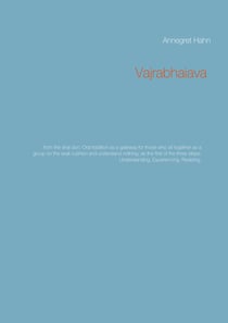 Vajrabhaiava - from the shal don: Oral tradition as a gateway for those who sit together as a group on the seat cushion and understand nothing, as the first of the three steps: Understanding, Experiencing, Realizing.