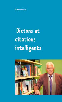 Dictons et citations intelligents - Französisch und Deutsch