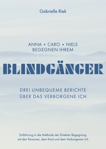 Blindgänger - Drei unbequeme Berichte über das Verborgene Ich