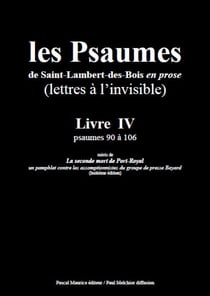 Les Psaumes de Saint-Lambert-des-Bois en prose - Livre IV : psaumes 90 à 106