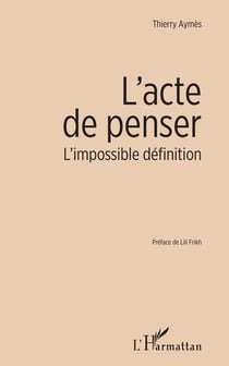 L'acte de penser - L'impossible définition