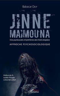 Jinne Maimouna. Crises psychosociales et hystériformes dans l'école sénégalaise - Approche psychosocologique