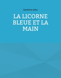 La Licorne Bleue et la Main
