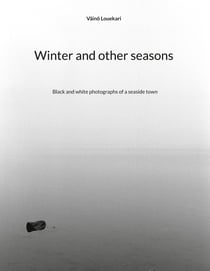Winter and other seasons - Black and white photographs of a seaside town