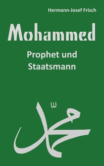 Mohammed - Prophet und Staatsmann