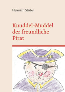 Knuddel-Muddel der freundliche Pirat - Abenteuer eines kleinen Piraten