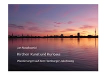 Kirchen Kunst und Kurioses - Wanderungen auf dem Hamburger Jakobsweg