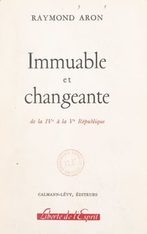 Immuable et changeante, de la IVe à la Ve République