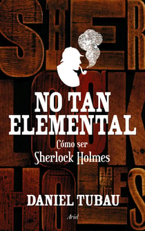 No tan elemental - Cómo ser Sherlock Holmes