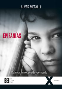 Epifanías - Relatos mínimos de vida y de muerte