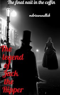 The legend of Jack the Ripper - the final nail in the coffin?