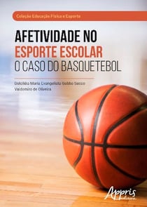 Afetividade no esporte escolar - o caso do basquetebol