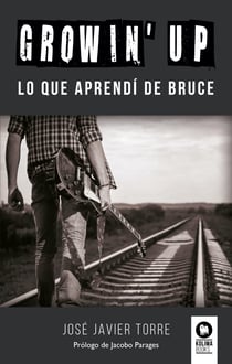 Growin' Up - Lo que aprendí de Bruce