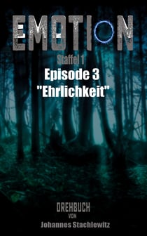 EMOTION - Staffel 1, Episode 3 "Ehrlichkeit"