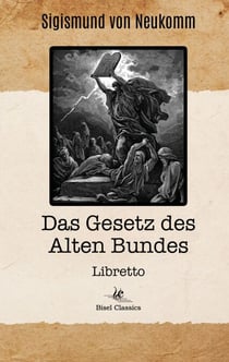 Das Gesetz des Alten Bundes - Libretto