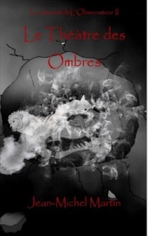 Le Journal de l'Observateur Tome 2 - Le théâtre des Ombres