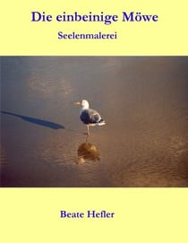 Die einbeinige Möwe - Seelenmalerei