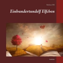 Einhundertundelf Elfchen - Gedichte