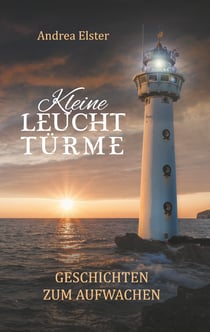 Kleine Leuchttürme - Geschichten zum Aufwachen
