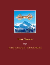 Vajra - der Blitz des Göttervaters - das Licht der Wahrheit