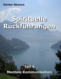 Spirituelle Rückführungen - Mentale Kommunikation