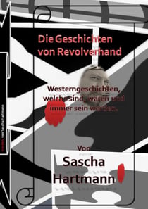 Die Geschichten von Revolverhand - Westerngeschichten die sind waren und immer sein werden