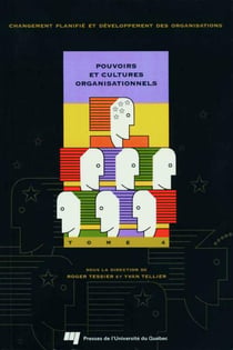 Pouvoirs et cultures organisationnels : Tome 4