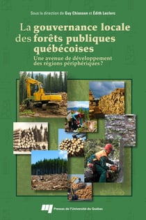 La gouvernance locale des forêts publiques québécoises - Une avenue de développement des régions périphériques?