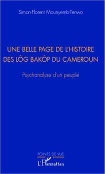 Une belle page de l'histoire des Lôg Baköp du Cameroun - Psychanalyse d'un peuple
