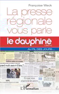 La presse régionale vous parle - Le Dauphine libéré au fil des jours