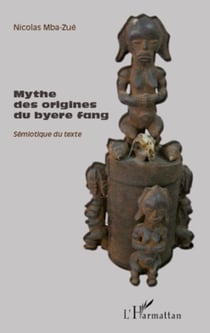 Mythe des origines du byere fang - Sémiotique du texte