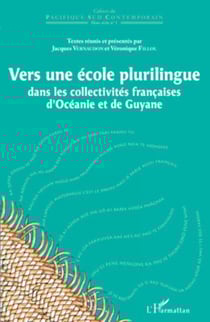 Vers une école plurilingue - Dans les collectivités françaises d'Océanie et de Guyane