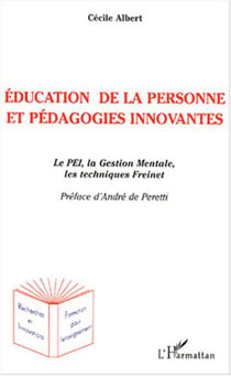 Education de la personne et pédagogies innovantes - Le PEI, la Gestion Mentale, les techniques Freinet