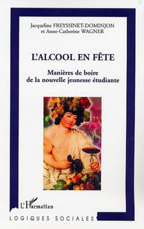 L'ALCOOL EN FÊTE - manières de boire de la nouvelle jeunesse étudiante