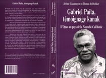 GABRIEL PAÏTA, TÉMOIGNAGE KANAK - D'Opao au pays de la Nouvelle-Calédonie