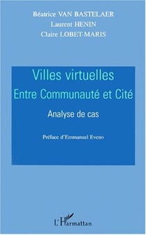 VILLES VIRTUELLES - Entre communauté et cité - Analyse de cas