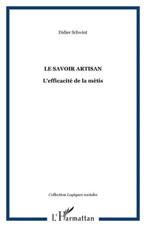 LE SAVOIR ARTISAN - L'efficacité de la mètis