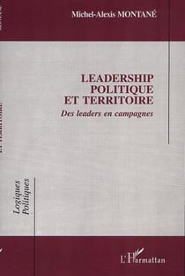 LEADERSHIP POLITIQUE ET TERRITOIRE - Des leaders en campagne