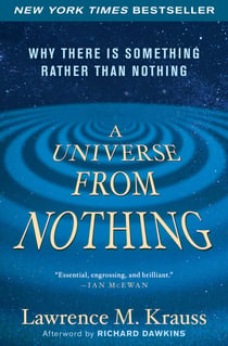 A Universe from Nothing - Why There Is Something Rather than Nothing