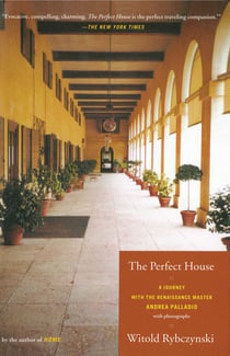 The Perfect House - A Journey with Renaissance Master Andrea Palladio