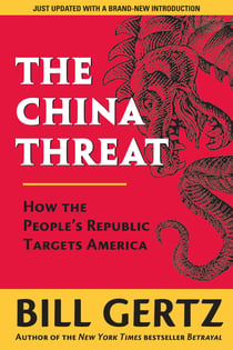 The China Threat - How the People's Republic Targets America