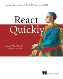 React Quickly - Painless web apps with React, JSX, Redux, and GraphQL