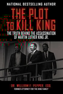 The Plot to Kill King - The Truth Behind the Assassination of Martin Luther King Jr.