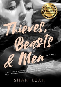 Thieves, Beasts & Men - A Novel