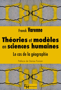Théories et modèles en sciences humaines - Le cas de la géographie