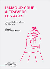 L'Amour cruel à travers les âges - Recueil de contes érotiques