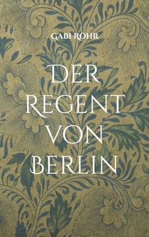 Der Regent von Berlin - Blutlinien-Mächte