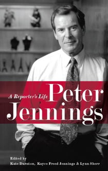 Peter Jennings - A Reporter's Life